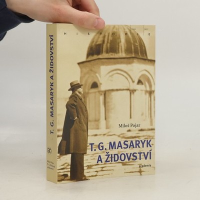 T. G. Masaryk a židovství  |  Miloš Pojar