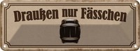 Blechschild 10X27 Cm DraußEn Nur FäSschen Alkohol Essen Trinken Bar Club Deko Ge