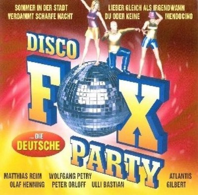 Disco Fox Party - Die Deutsche - Matthias Reim, Andreas Martin, Phil & John usw.