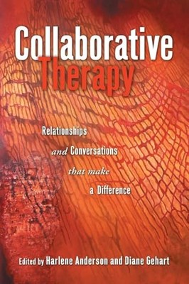 Collaborative Therapy   Relationships And Conversations That Make a Di - X555z