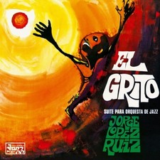 JORGE LOPEZ RUIZ El Grito (Suite Para Orquesta De Jazz) LP NEW VINYL Be With re