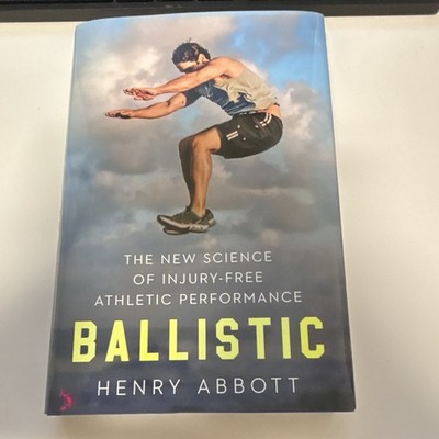 Ballistic by Henry Abbott, Hardcover, Sports, Science, Athletic Performance