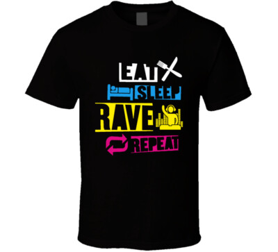 Eat Sleep Rave Repeat Funny Joke T Shirt