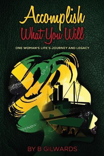 B Gilwards Accomplish What You Will (Tascabile)