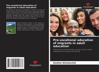 GüNther Dichatschek | Pre-Vocational Education Of Migrants In Adult Education