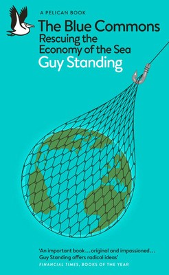 The Blue Commons | Rescuing the Economy of the Sea | Guy Standing | Englisch