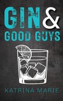Katrina Marie | Gin & Good Guys | Taschenbuch | Englisch (2023) | Katrina Marie