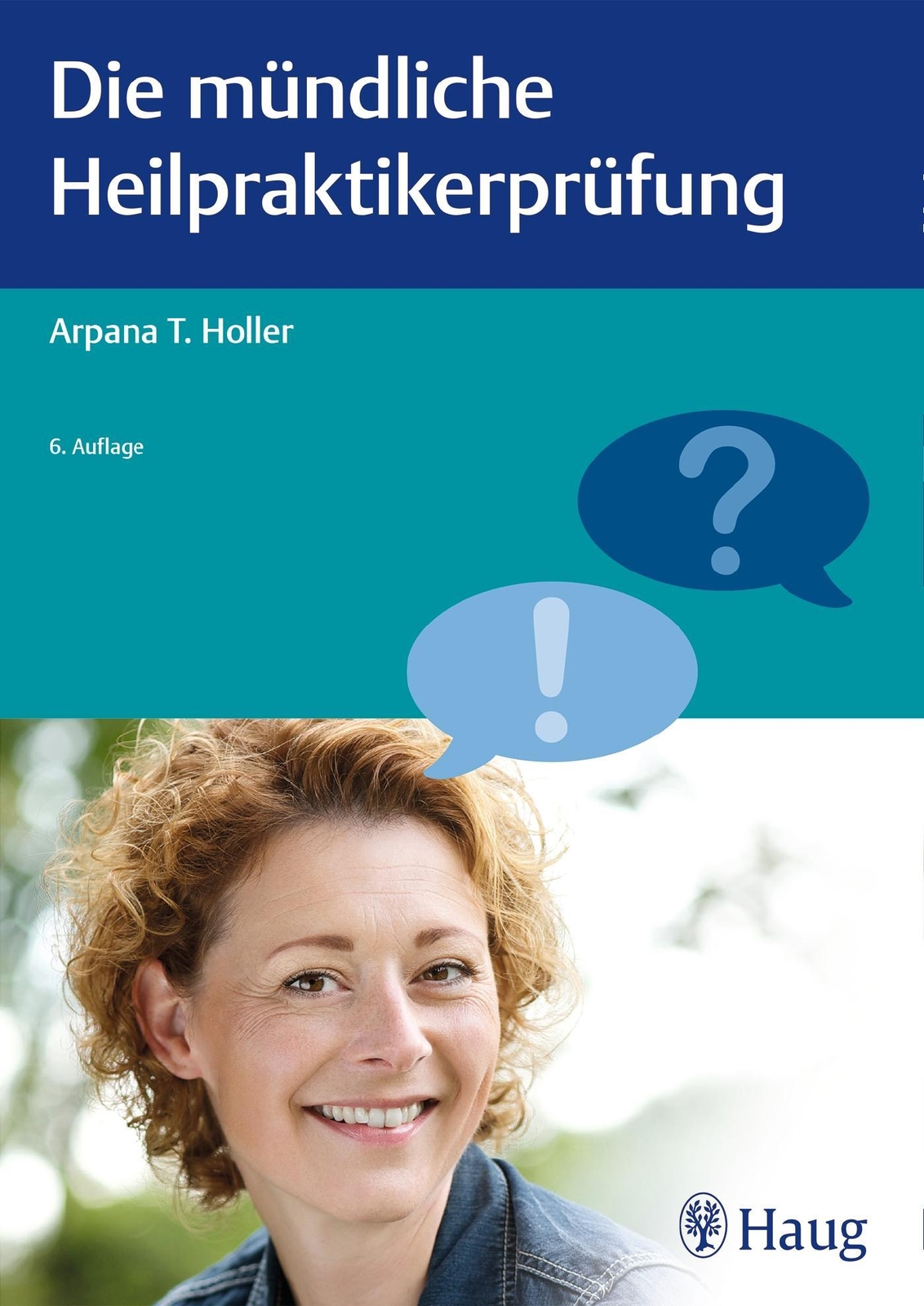 Die Mündliche Heilpraktikerprüfung Arpana Tjard Holler