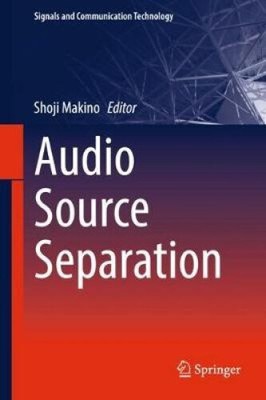 Audioquellentrennung (Signale und Kommunikationstechnik) von Shoji Makino