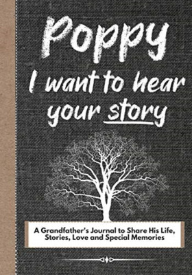 Poppy, I Want To Hear Your Story: A Grandfathers Journa -  NEW The Life Gradua 2