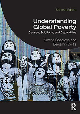 Understanding Global Poverty: Causes, Solutions, and Ca -  NEW Benjamin Curtis 2