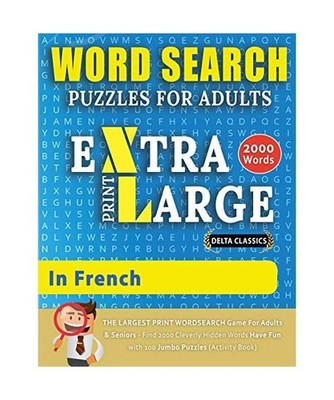 WORD SEARCH PUZZLES EXTRA LARGE PRINT FOR ADULTS IN FRENCH - Delta Classics - Th