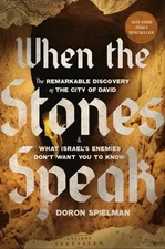 When the Stones Speak: The Remarkable Discovery of the City of David and What