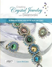 Creating Crystal Jewelry with Swarovski: 65 Sparkling Designs with Crysta - GOOD