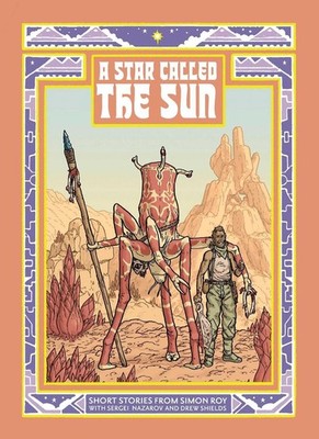 A Star Called the Sun: A Collection Of Short Science Fiction Stories by Simon Ro
