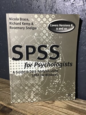 SPSS For Psychologists; A Guide to Data Analysis  Paperback, Brace, Kemp, Shelga