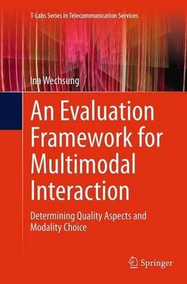 An Evaluation Framework for Multimodal Interaction: Determining Quality Aspects 