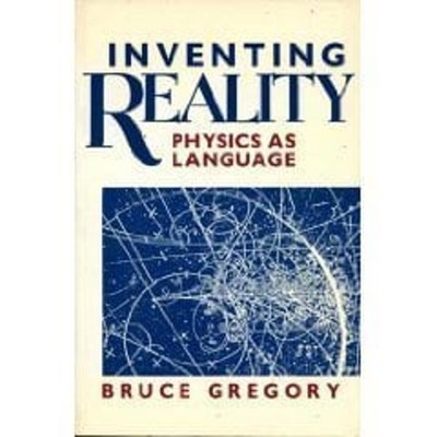 Inventing Reality: Physik Als Sprache Taschenbuch Bruce Gregory