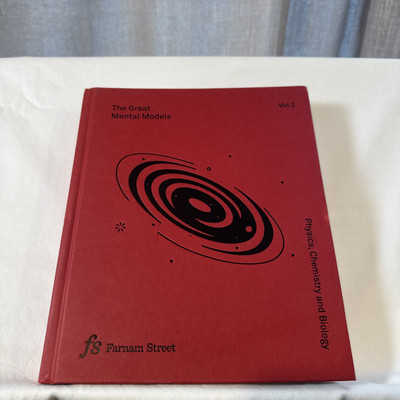 Great Mental Models Volume 2: Physics, Chemistry and Biology by Shane Parrish...