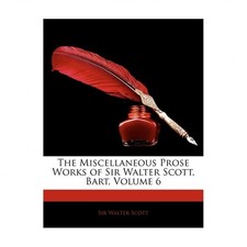 The Miscellaneous Prose Works of Sir Walter Scott, Bart, Volume 6