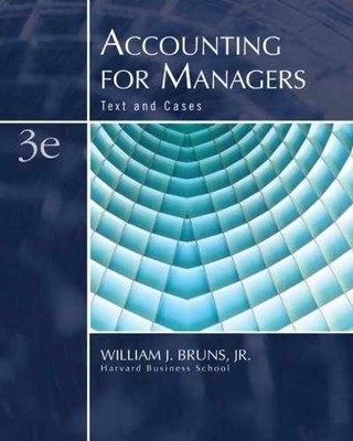 Accounting for Managers: Text and - Hardcover, by Bruns William J. - Very Good