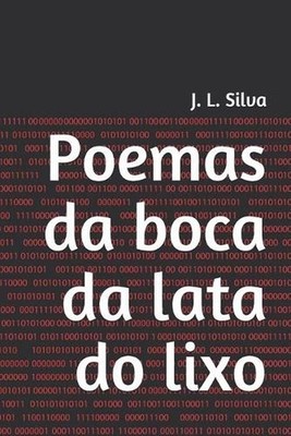 Poemas da boca da lata do lixo by J.L. Silva Paperback Book