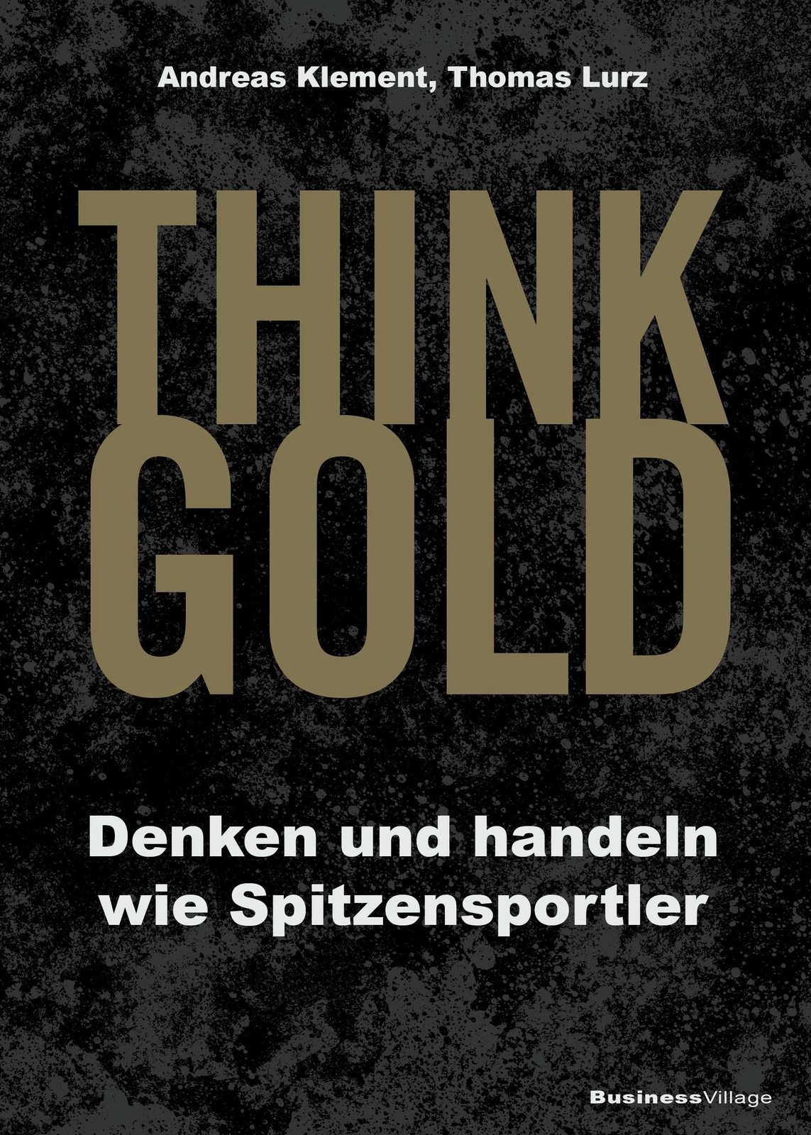 Thumbnail - Think God Denken Und Handeln Wie Spitzensportler Andreas Klement (u.