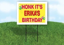 ERIKA'S HONK ITS BIRTHDAY 18 in x 24 in Yard Sign Road Sign with Stand