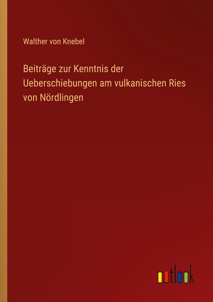 BeiträGe Zur Kenntnis Der Ueberschiebungen Am Vulkanischen Ries Von NöRdlingen W-image