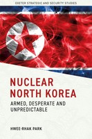 Hwee-Rhak Park | Nuclear North Korea | Buch | Englisch (2025)