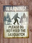 Sasquatch - Don't Feed HOME/GARAGE TIN SIGN Vintage yeti big foot 12.5x16"