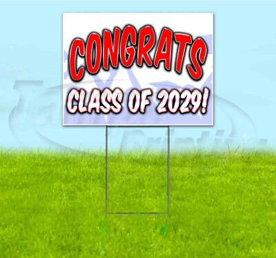 CONGRATS CLASS OF 2029 18x24 Yard Sign WITH STAKE Corrugated Bandit GRADUATION