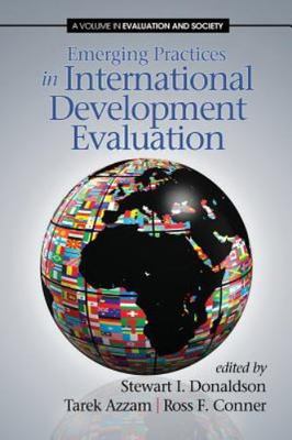 Emerging Practices in International Development Evaluation (Evaluation and Socie