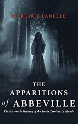 The Apparitions of Abbeville: The H..., LaNelle, Marjor