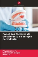 Papel Dos Factores De Crescimento Na Terapia Periodontal Priyadarshini M.