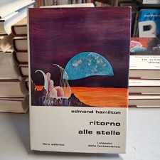 RITORNO ALLE STELLE, Edmond Hamilton, Libra Classici Fantascienza n. 21 1977
