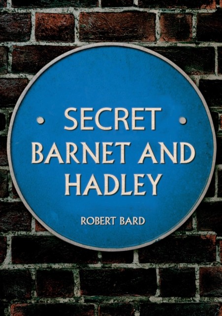 Secret Barnet and Hadley by Robert Bard (Paperback Book)