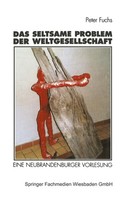 Das Seltsame Problem Der Weltgesellschaft Peter Fuchs