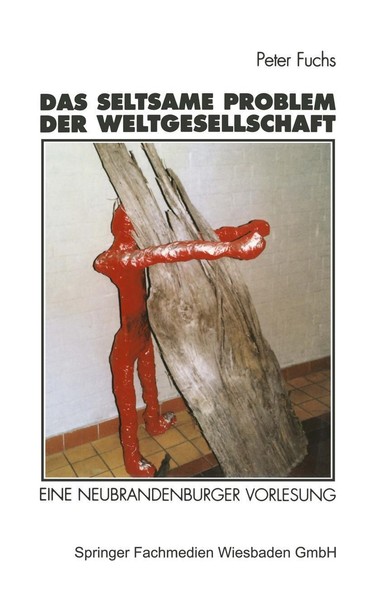 Das Seltsame Problem Der Weltgesellschaft Peter Fuchs-image