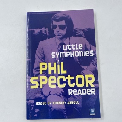 Little Symphonies: A Phil Spector Reader. Softcover Book.