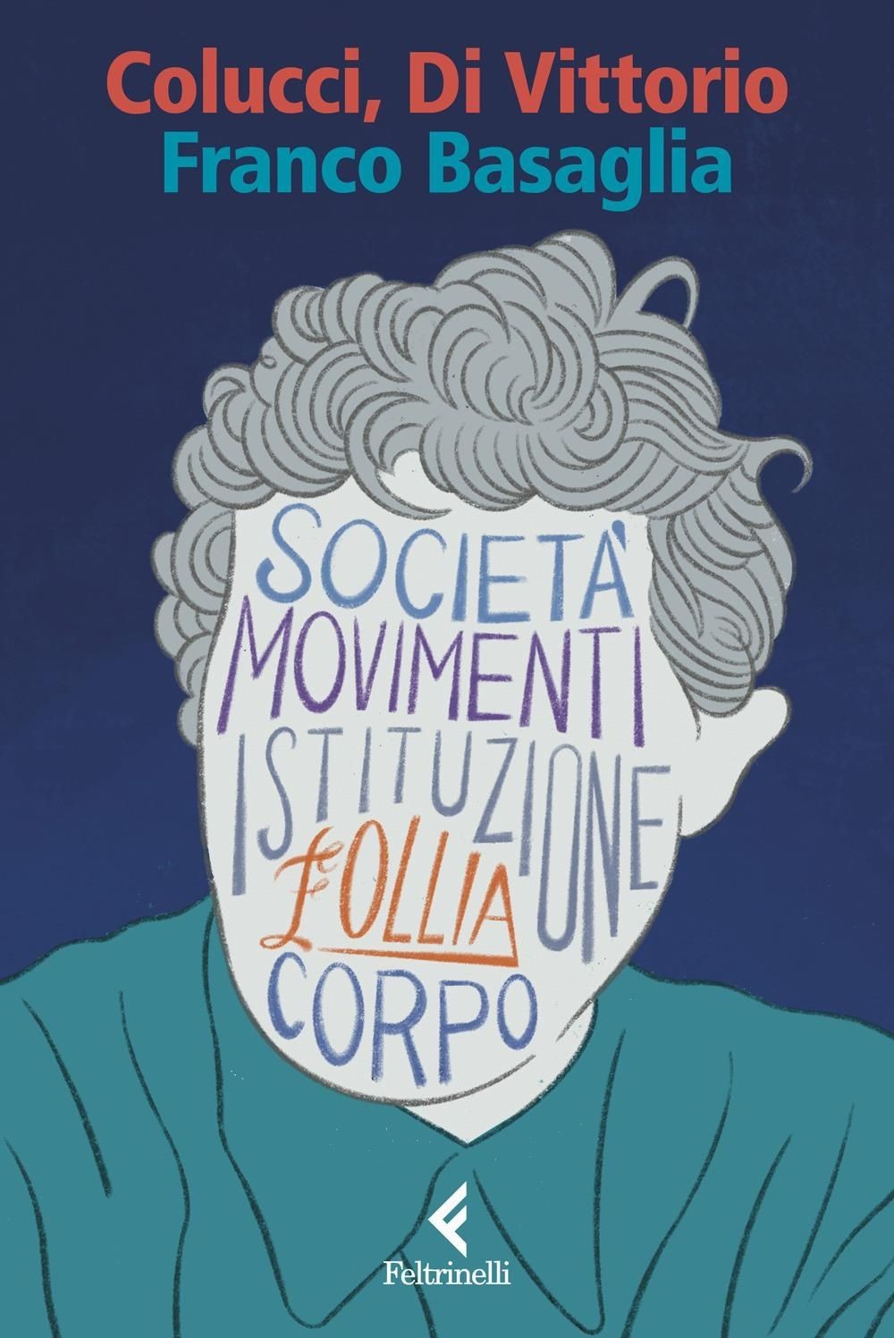 Libro - Mario Colucci / Di Vittorio Pierangelo - Franco Basaglia  - Feltrinelli