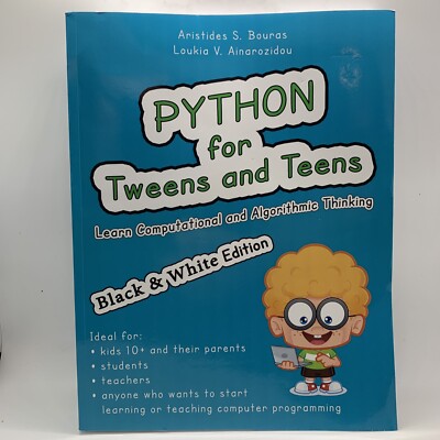Python for Tweens and Teens (Black & White Edition): Learn Computational and Alg