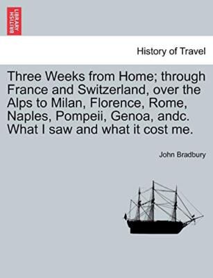 Bradbury - Three Weeks from Home  through France and Switzerland over - X555z