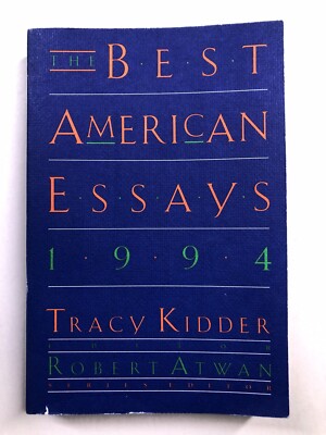 The Best American Essays 1994, Tracy Kidder, Editor, Robert Atwan, Series Editor