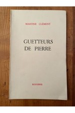 Guetteurs de pierre Martine Clément 