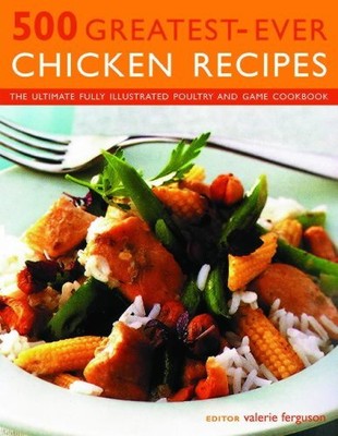 500 Greatest-ever Chicken Recipes,Valerie Ferguson