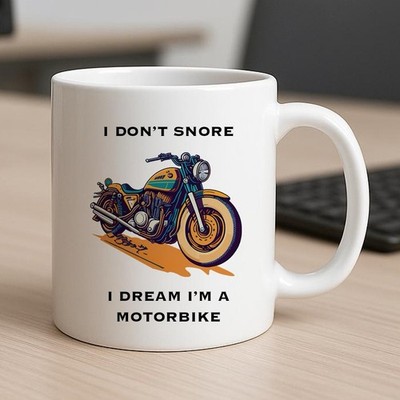 I Don't Snore I Dream I'm a Motorbike Geschenk Tasse Schnarchen Ehemann Frau Lustig Tasse