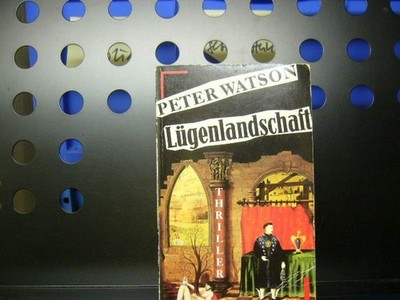 Lügenlandschaft Watson, Peter :