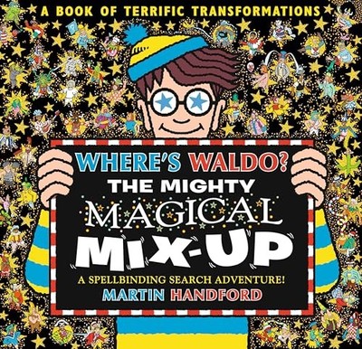 Where's Waldo? The Mighty Magical Mix-Up: A Spellbinding Search & Find Adven...
