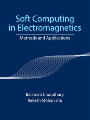 SOFT COMPUTING IN ELECTROMAGNETICS by CHOUDHURY, BALAMATI Hardback Self Help